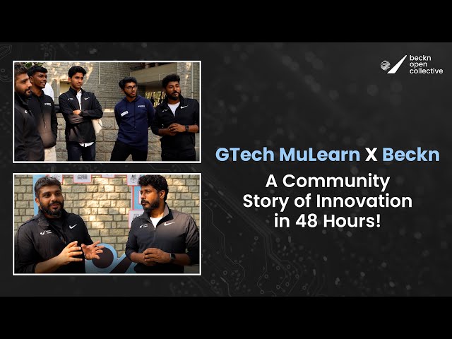Hackathon Chaos to Community Champions: The GTech MuLearn X Beckn Story!