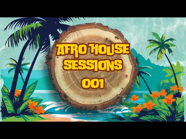 Afro House Sessions 001  Organic & Melodic DJ Mix 2026