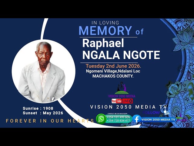 RAPHAEL NGALA NGOTE OFFICIAL BURIAL LIVESTREAM ON 02/06/2026 AT NDALANI MACHAKOS
