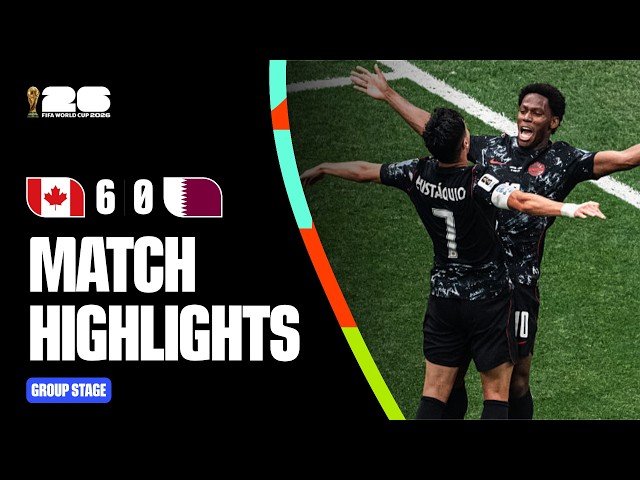 Highlights | Canada 6-0 Qatar | FIFA World Cup 2026™
