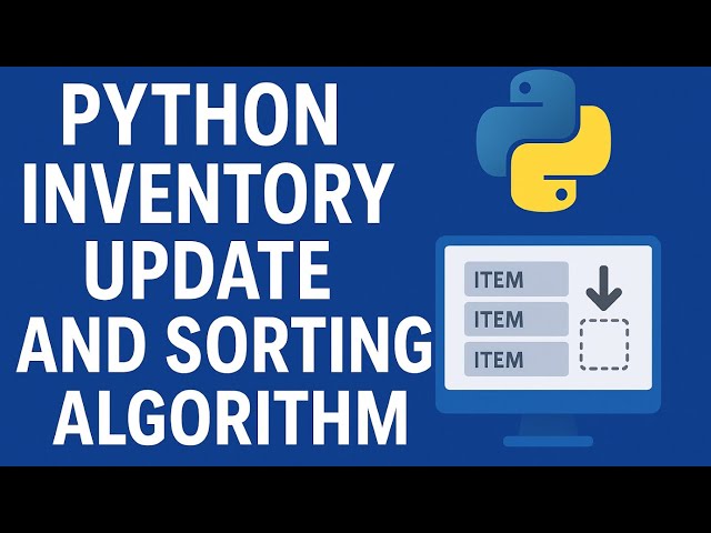 Python Inventory Update & Sorting Algorithm  Step-by-Step Explainer