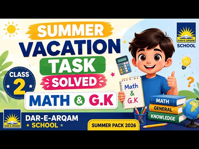 Summer Vacation Task | Solved | Class 2 Maths & G.K | Dar-e-Arqam School |  Summer Pack 2026