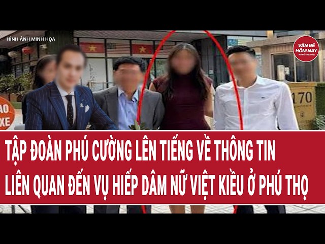 Phu Cuong Group speaks out on information regarding the case of the Vietnamese-overseas woman sex...