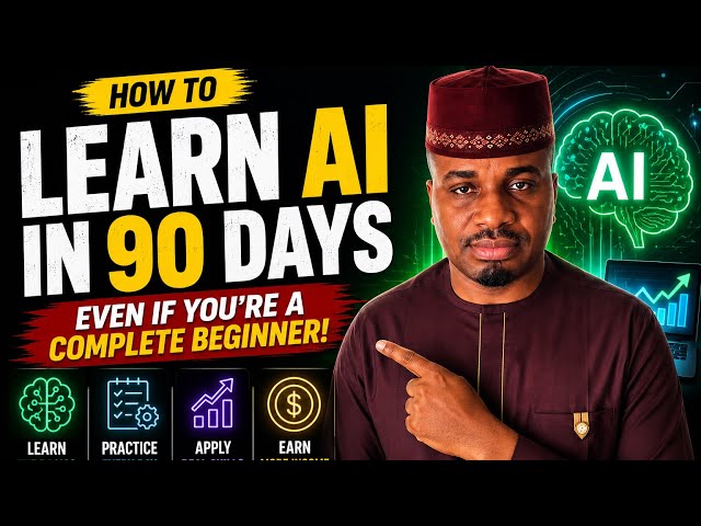 HOW TO LEARN AI IN 90 DAYS EVEN IF YOU'R A COMPLETE BEGINNER! 