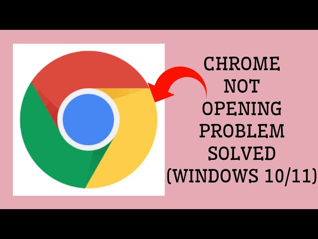 How To Solve "Chrome Not Opening In Windows 10/11" Problem|| Rsha26 Solutions