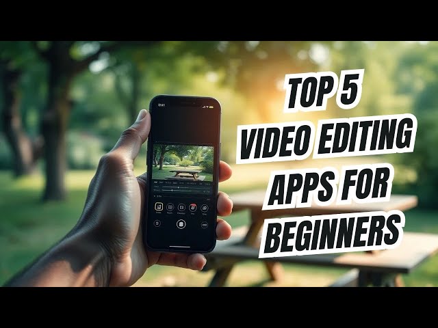 Best 5 video editing apps for beginners