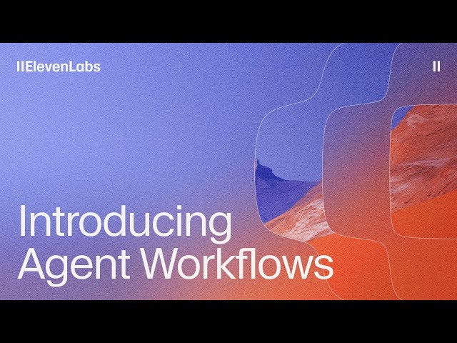Introducing Agent Workflows