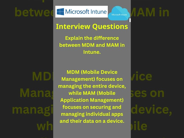 Explain the difference between MDM and MAM in Intune