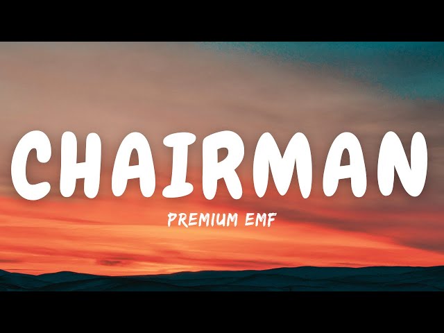 Chairman - Premium Emf (Official Lyrics)