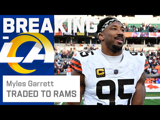 Browns trade Myles Garrett to Rams for Jared Verse, first-round pick