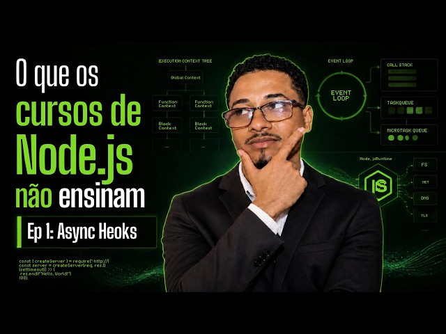 Serie: Oque os cursos de node.js não te ensinam Ep 1 - Async hooks