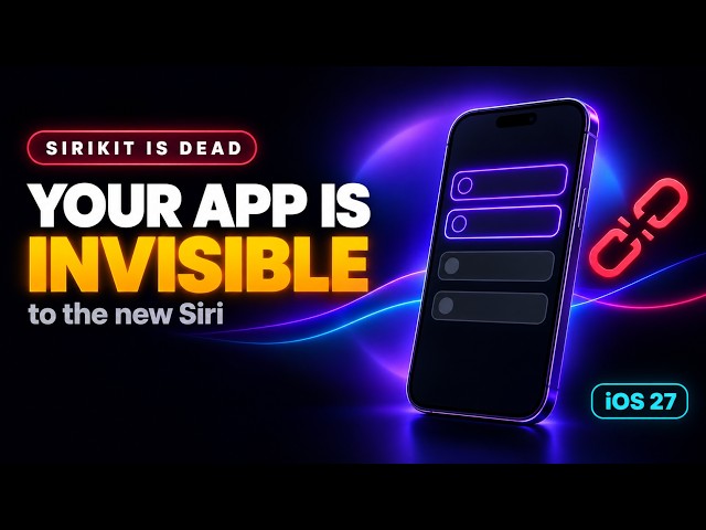 Your App Is Invisible To Siri Now (iOS 27 App Intents)