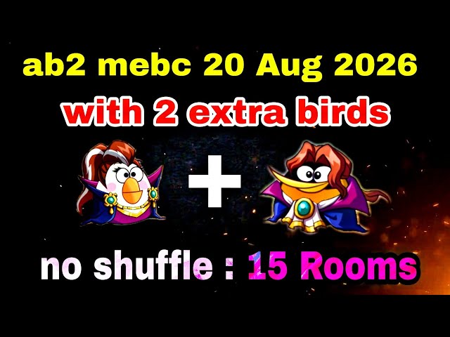 Angry birds 2 mebc 20 Aug 2026 with 2 extra birds Matilda+ bubbles #ab2 mebc today