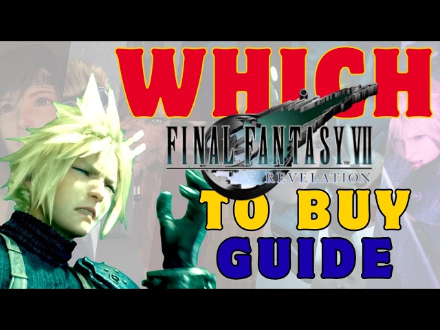 Final Fantasy VII Revelation BUYERS GUIDE + MORE! Which should you buy?!