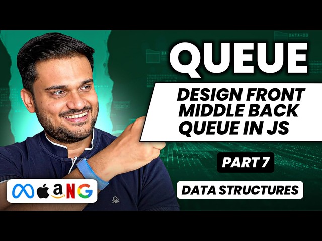 Design front middle back Queue in JS | Queue Series Part 7