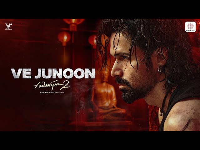 Ve Junoon | Awarapan 2 | Emraan Hashmi, Disha Patani | Vishesh Bhatt | Mithoon, Sayeed Q., Subodhh