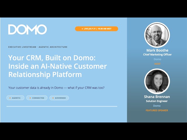 Your CRM, Built on Domo: Inside an AI-Native Customer Relationship Platform