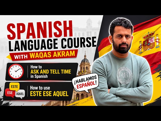 SPANISH LANGUAGE COURSE WITH WAQAS AKRAM