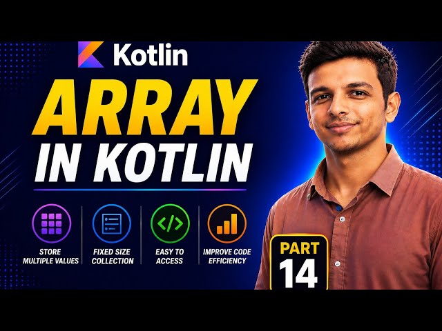 Arrays in Kotlin | Part 14 | Array Declaration, Initialization & Operations | Kotlin Tutorial