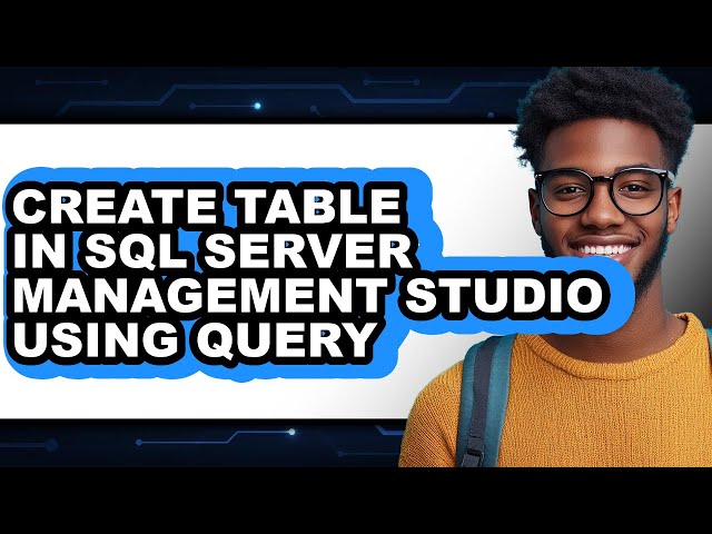 How to Create Table in Sql Server Management Studio Using Query (easy Method)
