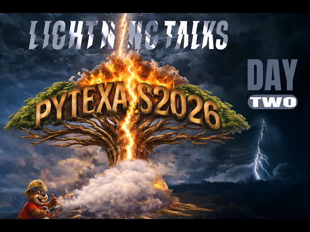 PyTexas 2026 - DAY 2 -  LIGHTNING TALKS