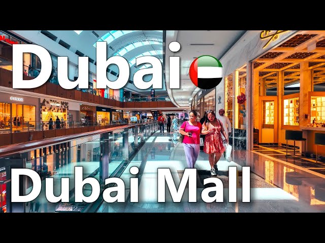 Dubai Mall The Largest Shopping Mall in the World Walking Tour 4K🇦🇪