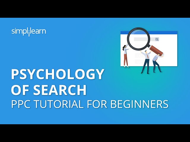 Psychology Of Search | PPC Tutorial For Beginners | Simplilearn