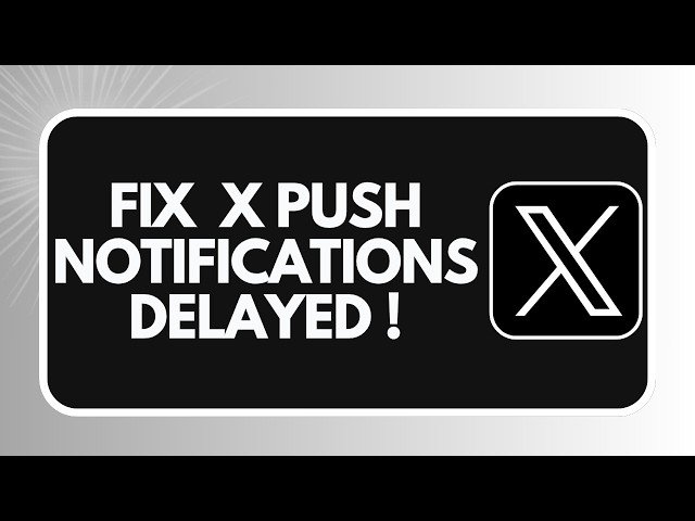How to Fix X (Twitter) Push Notifications Delayed (2026)