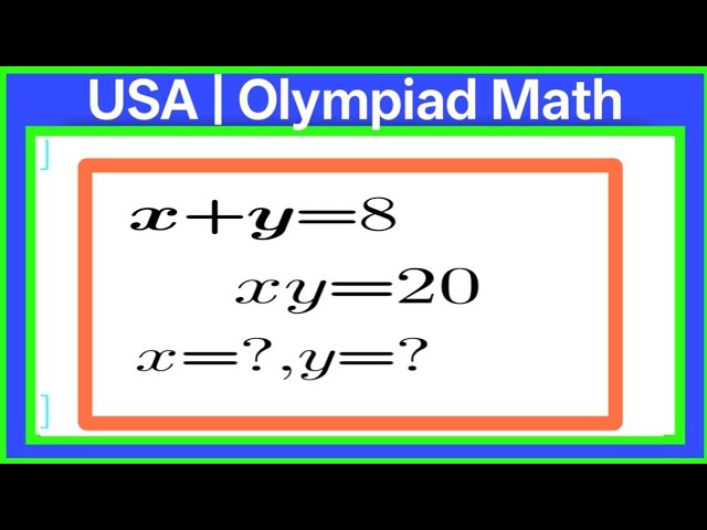 A very nice Algebra Equation Olympiad Math challenge Can you find out the value of 'x' , and "y'.