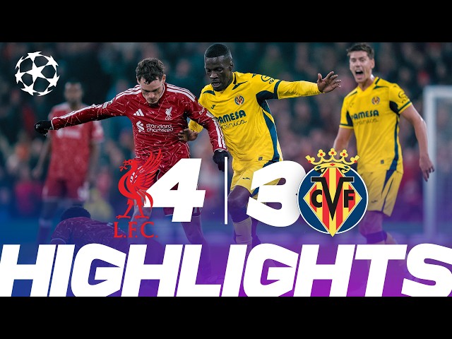 HIGHLIGHTS | LIVERPOOL 4-3 VILLARREAL | CHAMPIONS LEAGUE