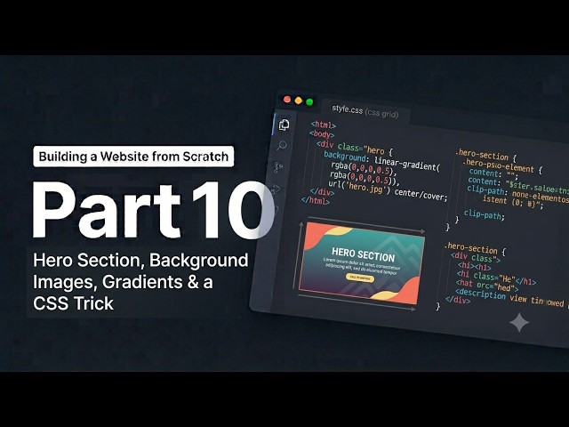 Building a Website from Scratch, Part 10: Hero Section, Background Images, Gradients & a CSS Trick