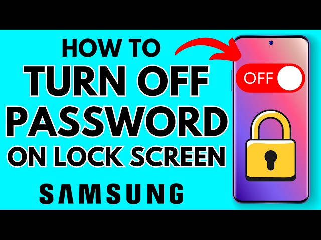 How to Remove Password, Pin, or Pattern from Samsung Phone