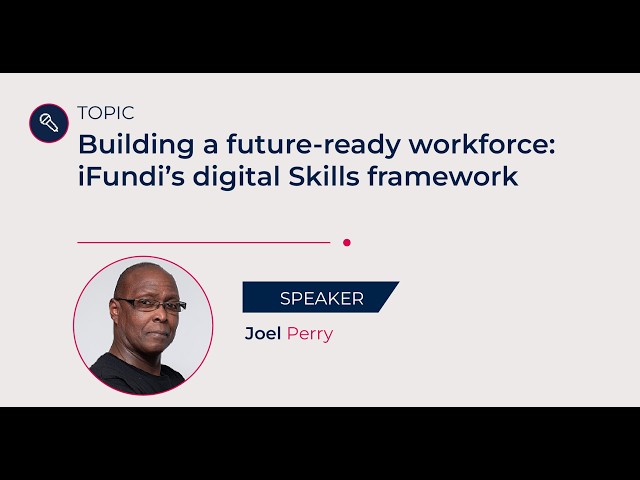 Building a Future-Ready Workforce: iFundi's Digital Skills Framework