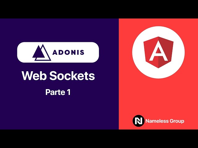 WebSockets | Chat con Angular 11 y Adonis JS | Parte 1