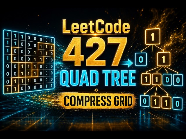 LeetCode 427: Construct Quad Tree in less than 5 minutes | Divide & Conquer Quad Compression