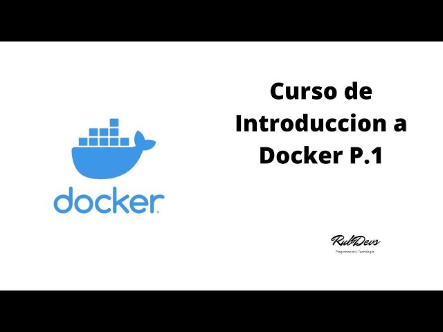 Curso de Introducción a Docker P.1 | Presentación