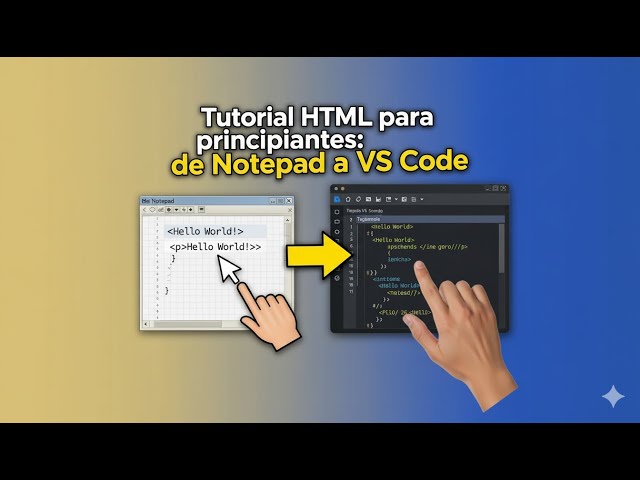 Tutorial HTML para principiantes: de Notepad a VS Code