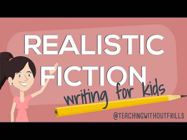 Realistic Fiction Writing for Kids Episode 1: What Is It?