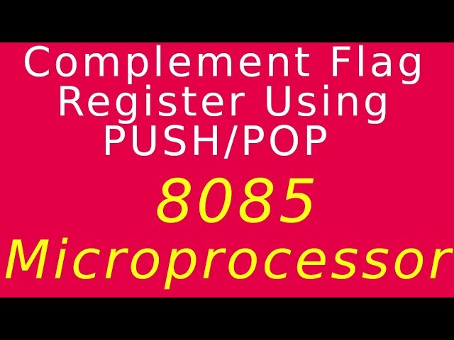 8085 Microprocessor|Complement Flag Register Using PUSH/POP