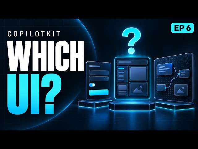 CopilotKit: Choosing the Right Generative UI (Ep. 6)