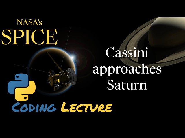 NASA SPICE Coding Tutorial - Cassini visits Saturn