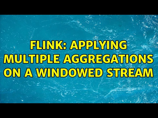 flink: applying multiple aggregations on a windowed stream