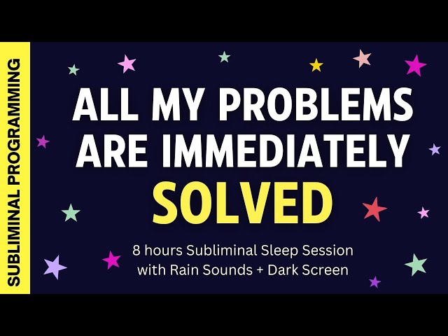 All my problems are immediately solved - Subliminal Affirmations with Rain Sounds + Dark Screen