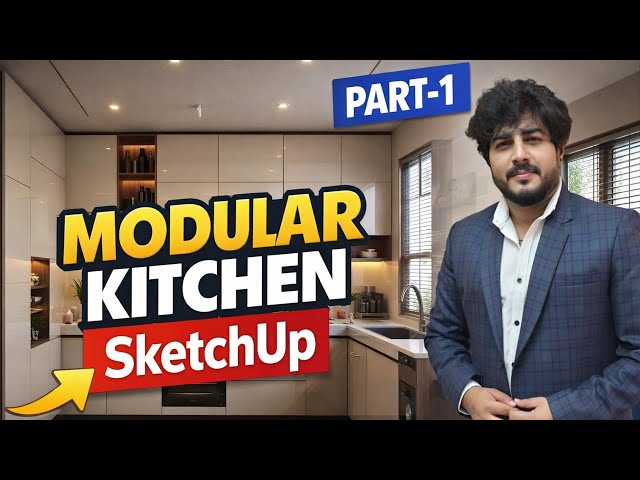 SketchUp me Modular Kitchen kaise banaye? Complete Modeling Tutorial | Part 1