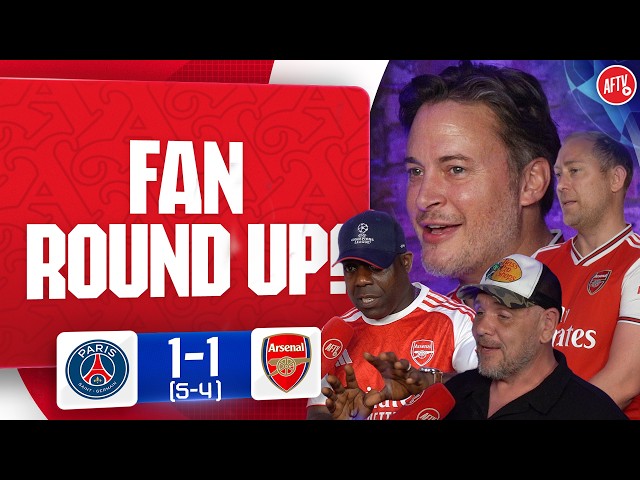 Fan Round Up! | PSG 1-1 (5-4) Arsenal
