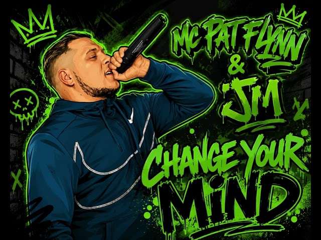Mc Pat Flynn & JM - Change Your Mind 