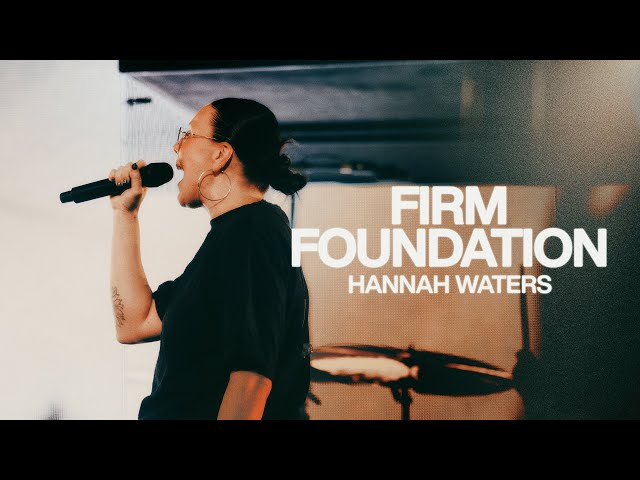 Firm Foundation - Bethel Music and @HannahWatersOfficial