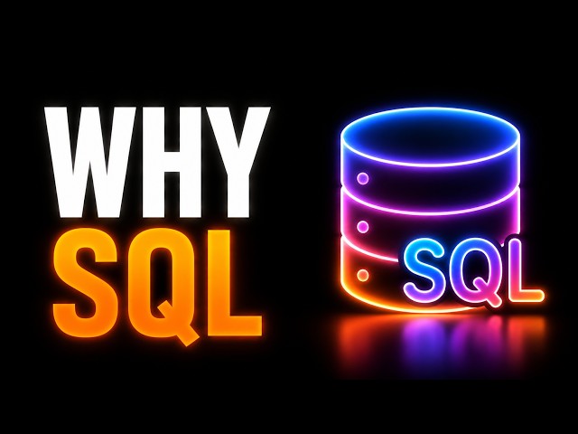 Why SQL | The Only Video You Need To Know About SQL