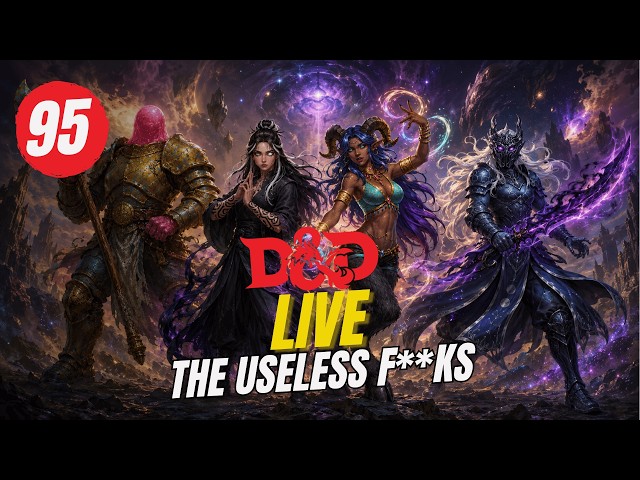Session 95  | The Useless F's | LIVE D&D Campaign