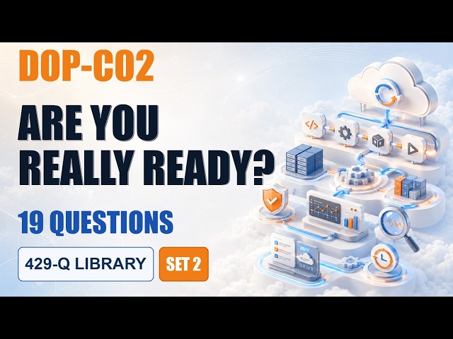 DOP-C02 Exam Prep Question & Answers 2026 | AWS DevOps Engineer Professional | 19 Questions | Set 2